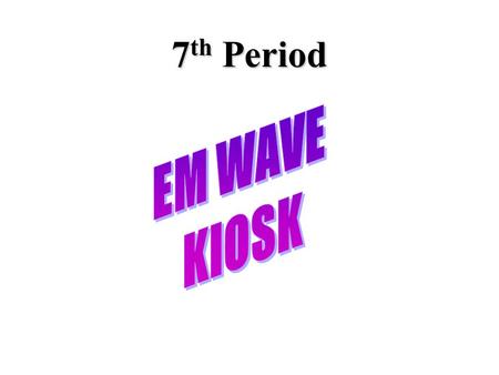 7 th Period. What are radio waves? Radio waves are electromagnetic waves. They have the longest wavelengths and the lowest frequencies. Radio waves.