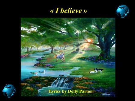 « I believe » Lyrics by Dolly Parton.