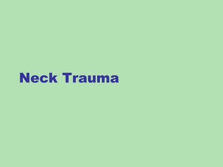 Neck Trauma. §Penetrating trauma §Blunt trauma §Near - Hanging & Strangulation.