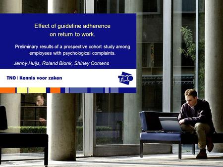 Effect of guideline adherence on return to work. Preliminary results of a prospective cohort study among employees with psychological complaints. Jenny.