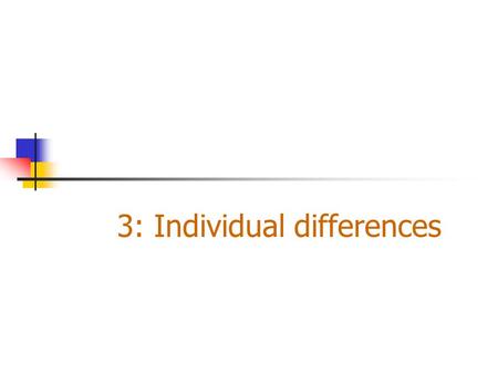 3: Individual differences