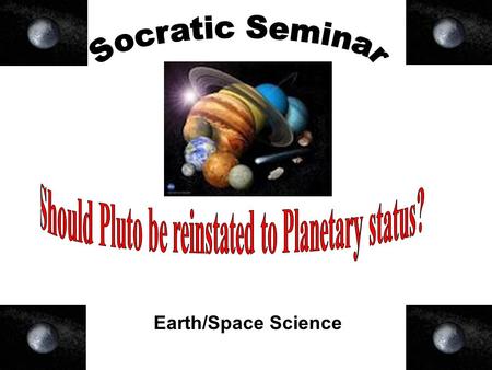 Earth/Space Science. What is a Socratic Seminar? A Socratic discussion is a research-based discussion in which an individual sets their own interpretations.