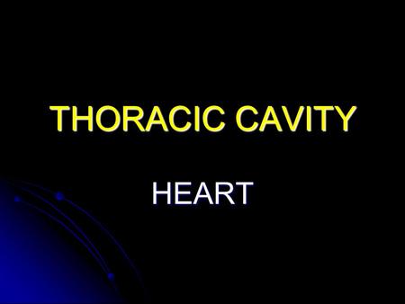 THORACIC CAVITY HEART.
