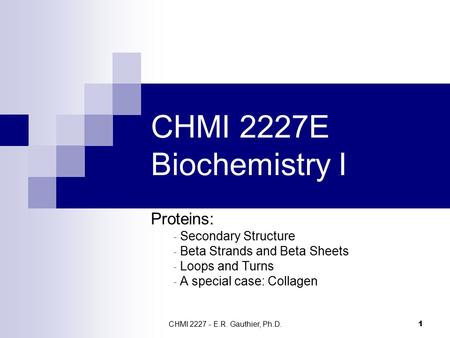 CHMI 2227E Biochemistry I Proteins: Secondary Structure