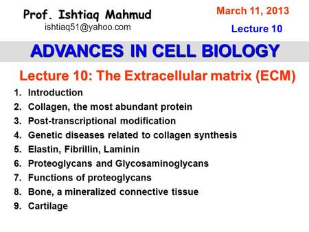 ADVANCES IN CELL BIOLOGY Lecture 10: The Extracellular matrix (ECM)