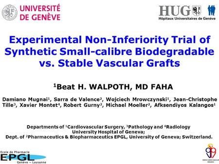Experimental Non-Inferiority Trial of Synthetic Small-calibre Biodegradable vs. Stable Vascular Grafts Departments of 1 Cardiovascular Surgery, 3 Pathology.
