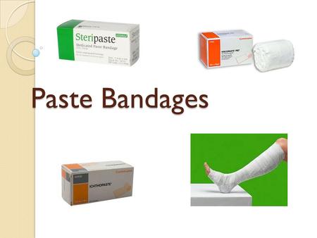Paste Bandages.