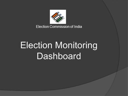 Election Commission of India Election Monitoring Dashboard.
