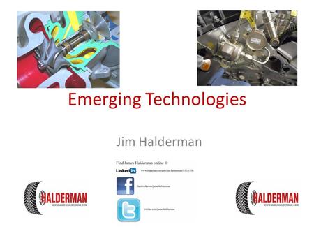 Emerging Technologies Jim Halderman. Introduction Former flat-rate technician, business owner, and a professor of automotive technology Author of many.