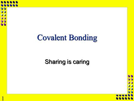 1 Covalent Bonding Sharing is caring 2 Metallic Ionic Covalent Transfer Electrons Delocalized Electrons (sea of e - ) Share Electrons Molecule Unit Cell.