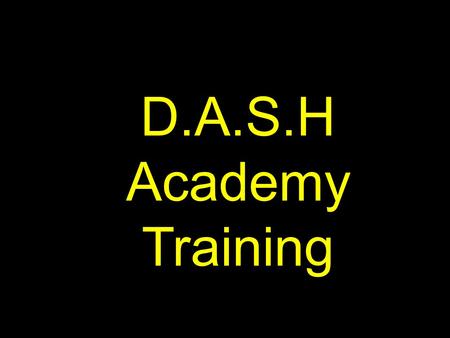 D.A.S.H Academy Training. Community Builder Instructional Insights Model Reflections 5 on 5 Reflections & Affirmations Session Sequence Sequence Locator.