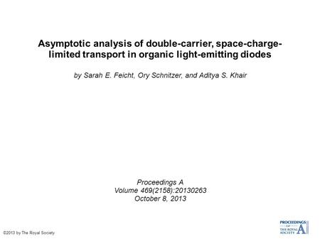 Asymptotic analysis of double-carrier, space-charge- limited transport in organic light-emitting diodes by Sarah E. Feicht, Ory Schnitzer, and Aditya S.