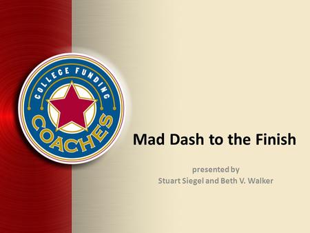 Mad Dash to the Finish presented by Stuart Siegel and Beth V. Walker.