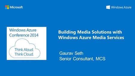 Windows Azure Conference 2014 Building Media Solutions with Windows Azure Media Services.