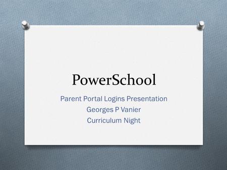 Parent Portal Logins Presentation Georges P Vanier Curriculum Night