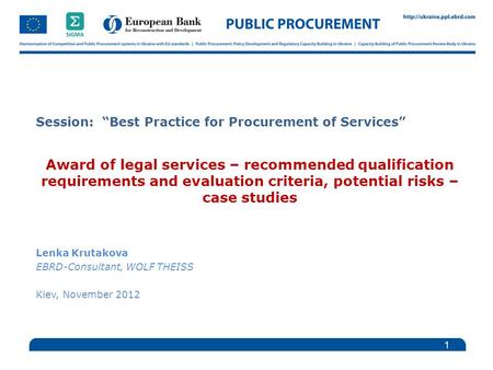 Session: “Best Practice for Procurement of Services” Award of legal services – recommended qualification requirements and evaluation criteria, potential.