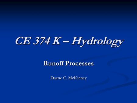 Runoff Processes Daene C. McKinney