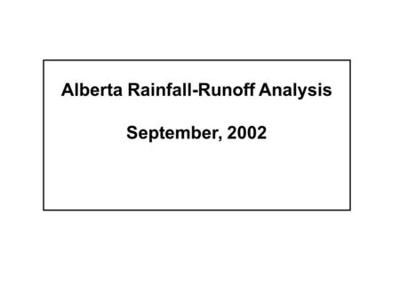 Alberta Rainfall-Runoff Analysis September, 2002.