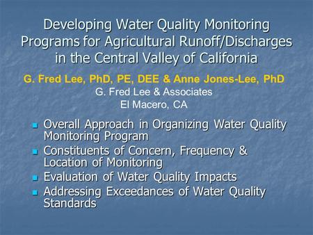 Developing Water Quality Monitoring Programs for Agricultural Runoff/Discharges in the Central Valley of California Overall Approach in Organizing Water.