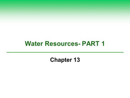 Water Resources- PART 1 Chapter 13.