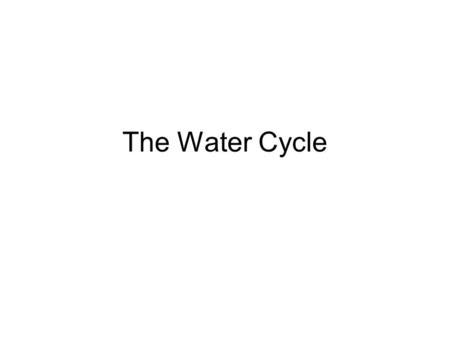 The Water Cycle. Evaporation Water on Earth's surface enters the atmosphere through evaporation. Heat energy from the Sun breaks the bonds that hold water.