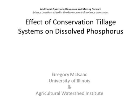Additional Questions, Resources, and Moving Forward Science questions raised in the development of a science assessment Effect of Conservation Tillage.