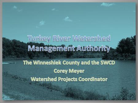  8 Communities rest within the watershed, 6 public water supplies, 4 municipal waste systems, Turkey River considered high quality water resource  129,545.