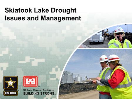 US Army Corps of Engineers BUILDING STRONG ® Skiatook Lake Drought Issues and Management.