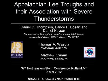 Appalachian Lee Troughs and their Association with Severe Thunderstorms Daniel B. Thompson, Lance F. Bosart and Daniel Keyser Department of Atmospheric.