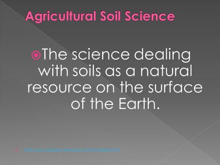  The science dealing with soils as a natural resource on the surface of the Earth. 
