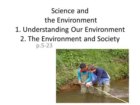 Science and the Environment 1. Understanding Our Environment 2