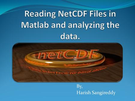 Reading NetCDF Files in Matlab and analyzing the data.