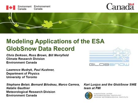 Modeling Applications of the ESA GlobSnow Data Record
