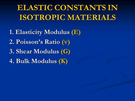 ELASTIC CONSTANTS IN ISOTROPIC MATERIALS