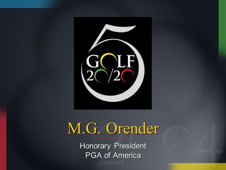 M.G. Orender Honorary President PGA of America.