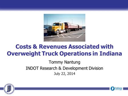 Tommy Nantung INDOT Research & Development Division July 22, 2014