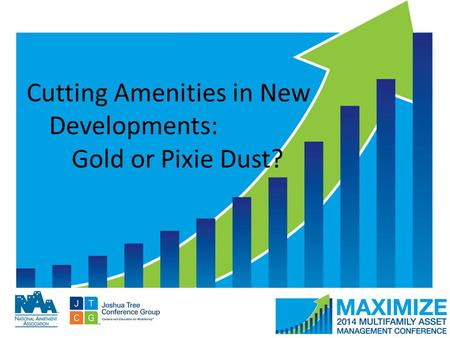 #MAMConf14 Cutting Amenities in New Developments: Gold or Pixie Dust?
