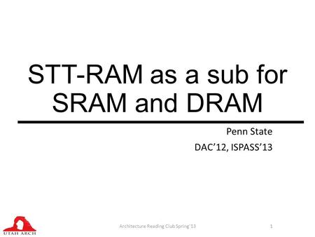 STT-RAM as a sub for SRAM and DRAM
