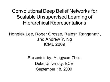 Presented by: Mingyuan Zhou Duke University, ECE September 18, 2009