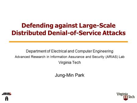 Defending against Large-Scale Distributed Denial-of-Service Attacks Department of Electrical and Computer Engineering Advanced Research in Information.