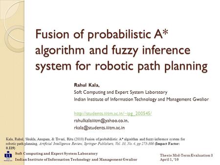 Soft Computing and Expert System Laboratory Indian Institute of Information Technology and Management Gwalior Thesis Mid-Term Evaluation 3 April 1, ‘10.
