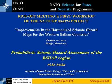 KICK-OFF MEETING & FIRST WORKSHOP OF THE NATO SfP 984374 PROJECT “Improvements in the Harmonized Seismic Hazard Maps for the Western Balkan Countries”