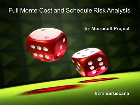Full Monte Cost and Schedule Risk Analysis