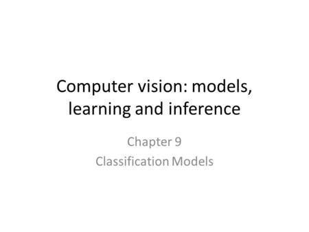Computer vision: models, learning and inference