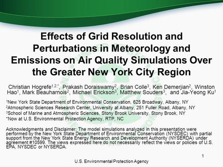 Effects of Grid Resolution and Perturbations in Meteorology and Emissions on Air Quality Simulations Over the Greater New York City Region Christian Hogrefe.