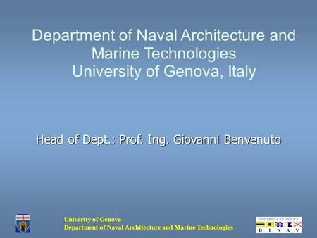 Univerity of Genova Department of Naval Architecture and Marine Technologies Department of Naval Architecture and Marine Technologies University of Genova,