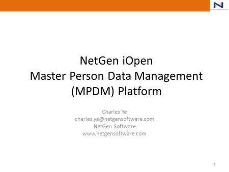 NetGen iOpen Master Person Data Management (MPDM) Platform Charles Ye NetGen Software  1.