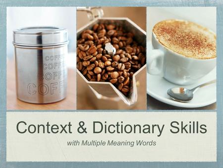 Context & Dictionary Skills