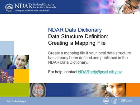 1http://ndar.nih.gov NDAR Data Dictionary | Data Structure Mapping NDAR Data Dictionary Data Structure Definition: Creating a Mapping File Create a mapping.