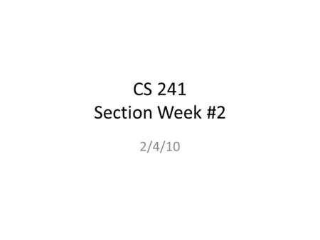 CS 241 Section Week #2 2/4/10. 2 Topics This Section MP1 overview Part1: Pointer manipulation Part2: Basic dictionary structure implementation Review.